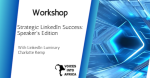 Strategic LinkedIn Success Voices Into Africa Voices Event Banner Strategic LinkedIn Success Voices Into Africa