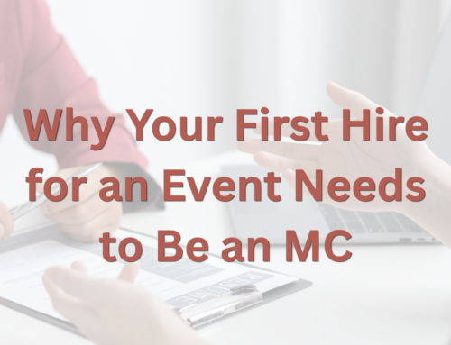 Why Your First Hire for an Event Needs to Be an MC